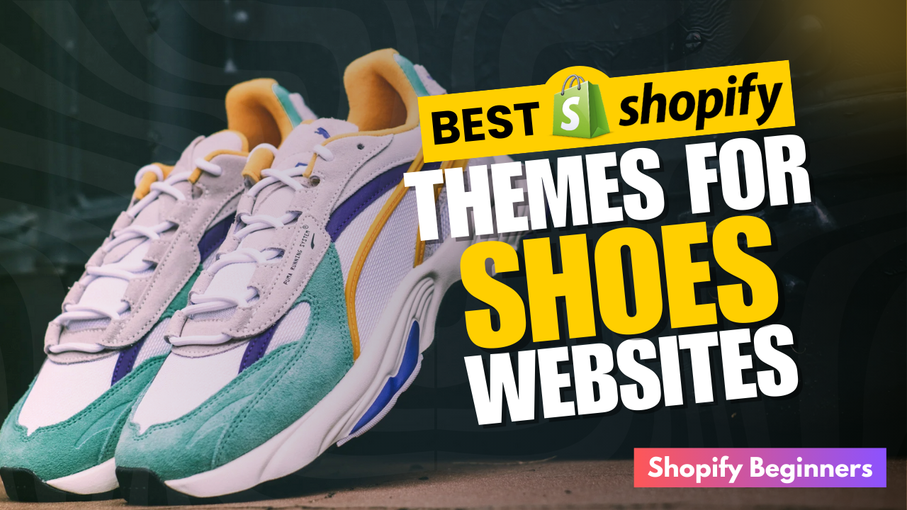 Best Shopify Themes for Shoes to Boost Your Sales Shopify Beginners