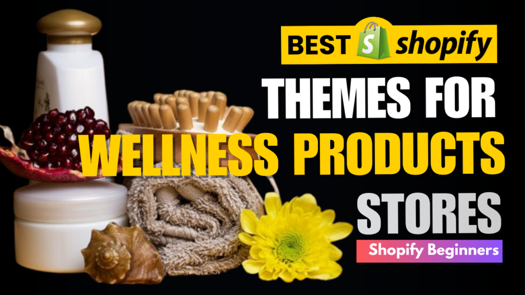 Best Shopify Themes For Wellness Products Stores