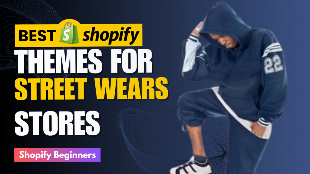 Best Shopify themes for street wear