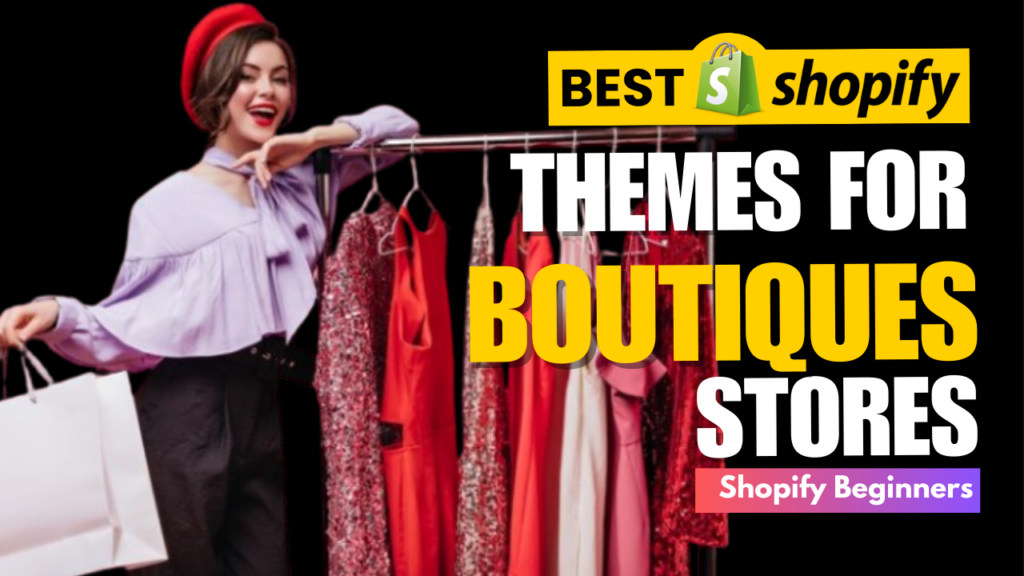 Best Shopify Themes for Boutique Stores