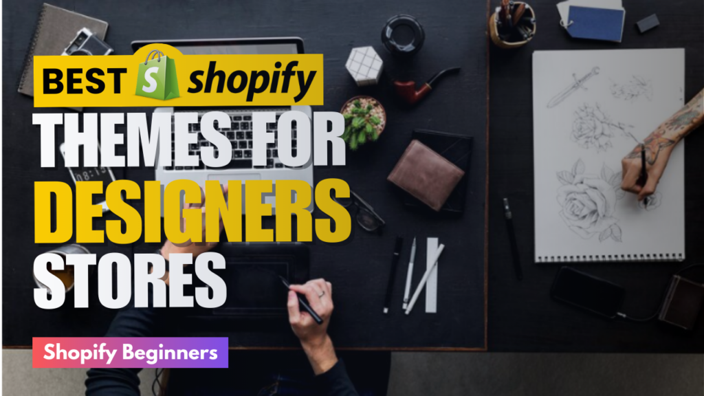 Best Shopify Themes for Designers Stores